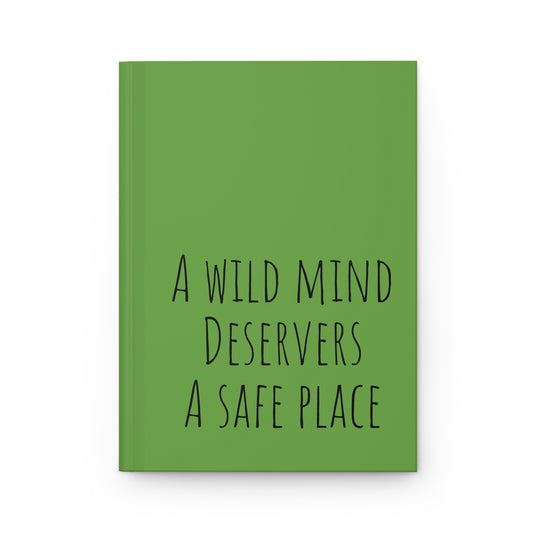 Hardcover Journal ~A Wild Mind Deserves a Safe Place